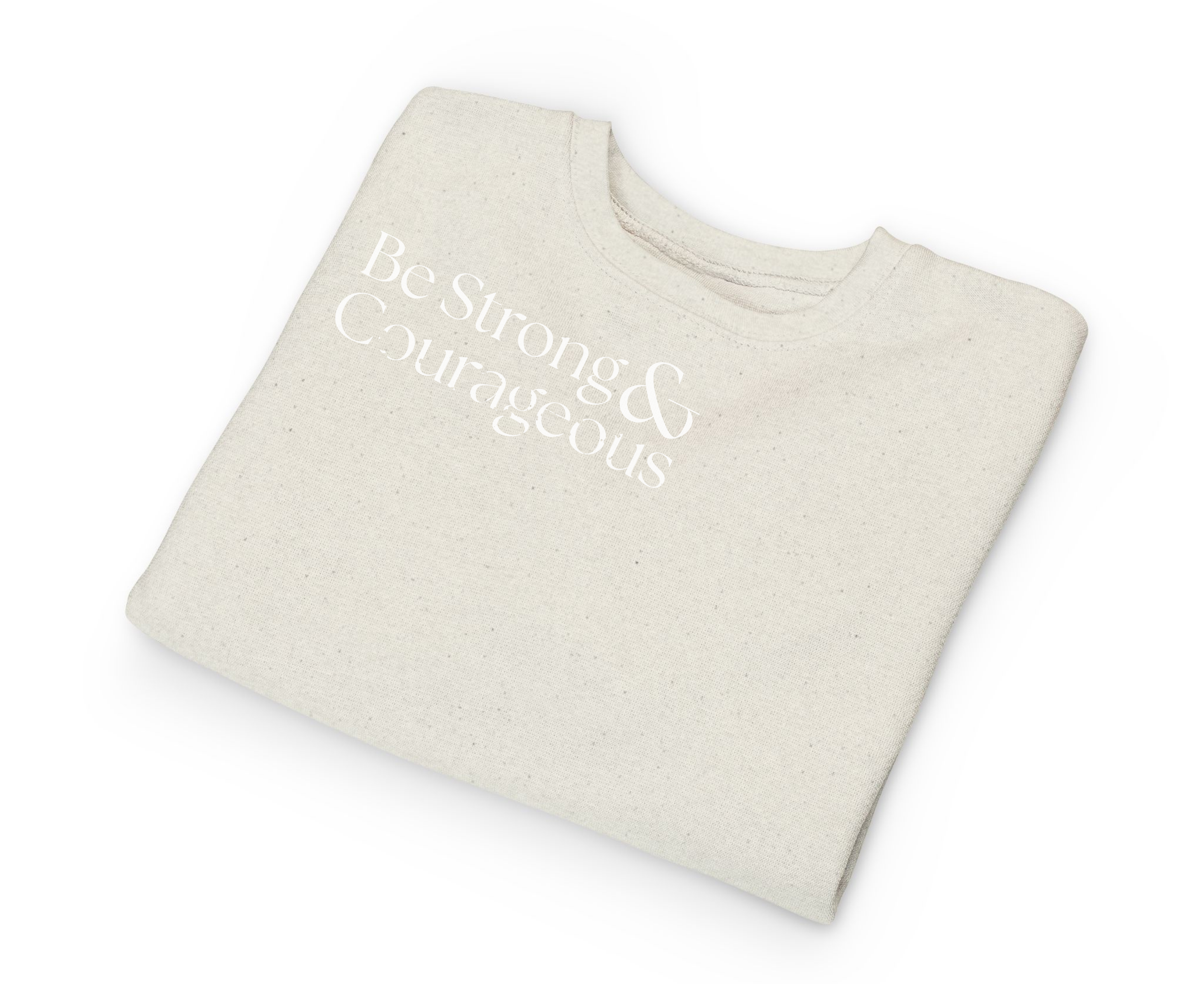 Toddler Sweatshirt — "Be Strong and Courageous " Christian Baby Pullover