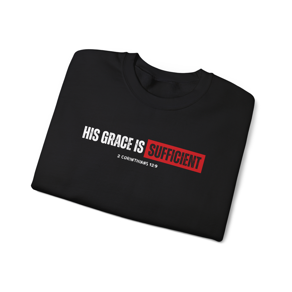 His Grace is Sufficient - Crewneck Sweatshirt — Stand Royal Collection - Pre-Sale