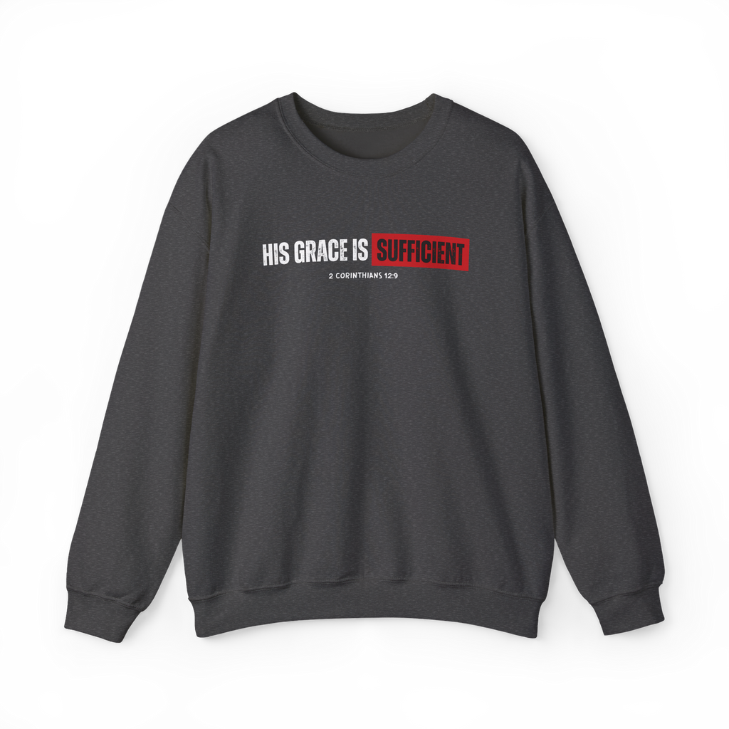His Grace is Sufficient - Crewneck Sweatshirt — Stand Royal Collection - Pre-Sale