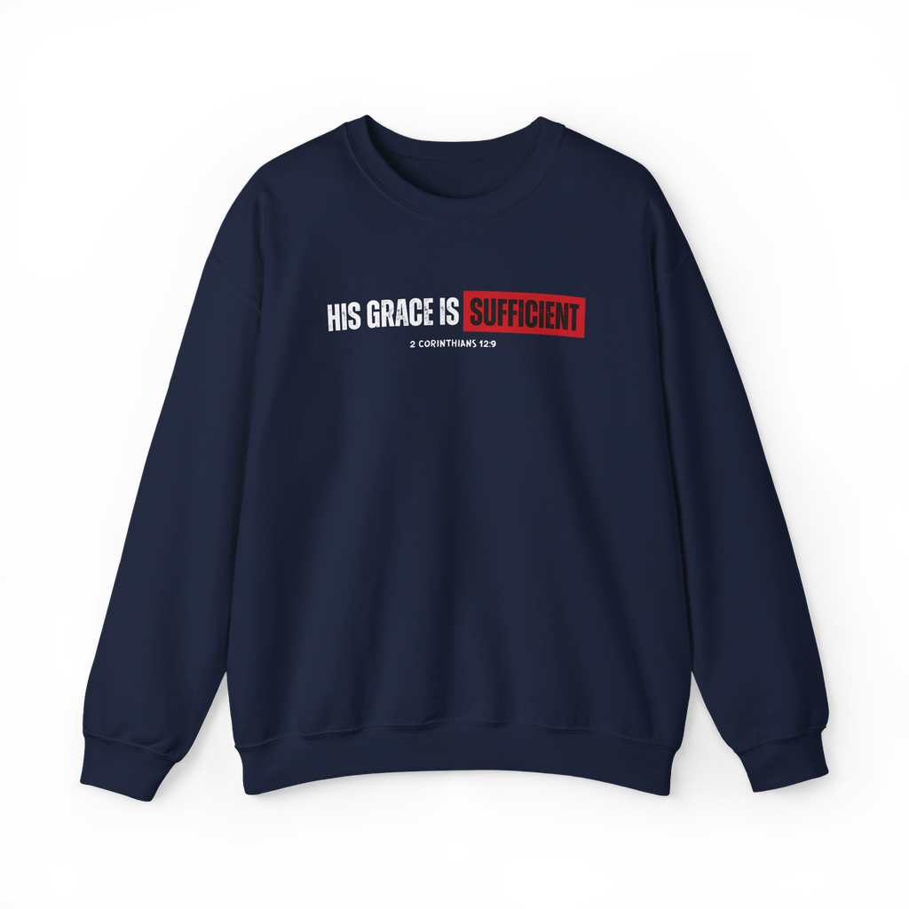 His Grace is Sufficient - Crewneck Sweatshirt — Stand Royal Collection - Pre-Sale